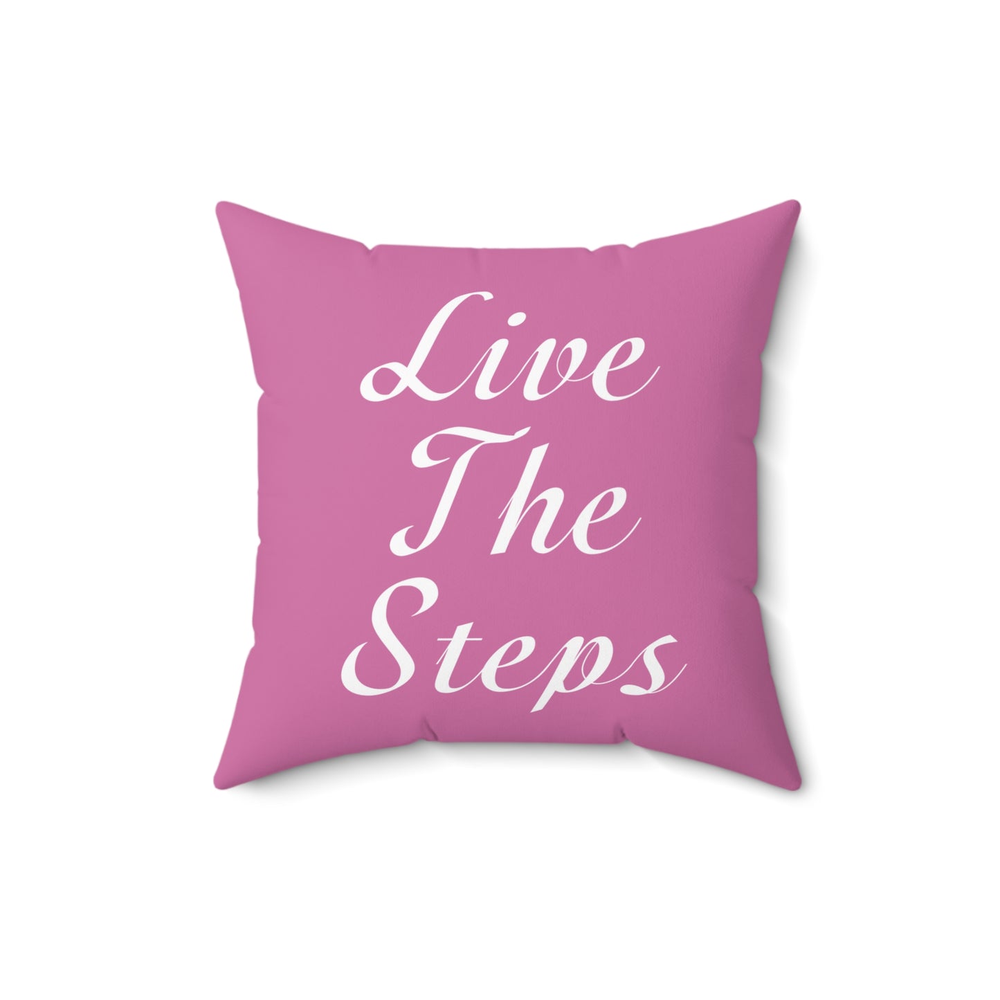 Haler Smith Polyester Square Pillow Light Pink - Live The Steps - White Letters