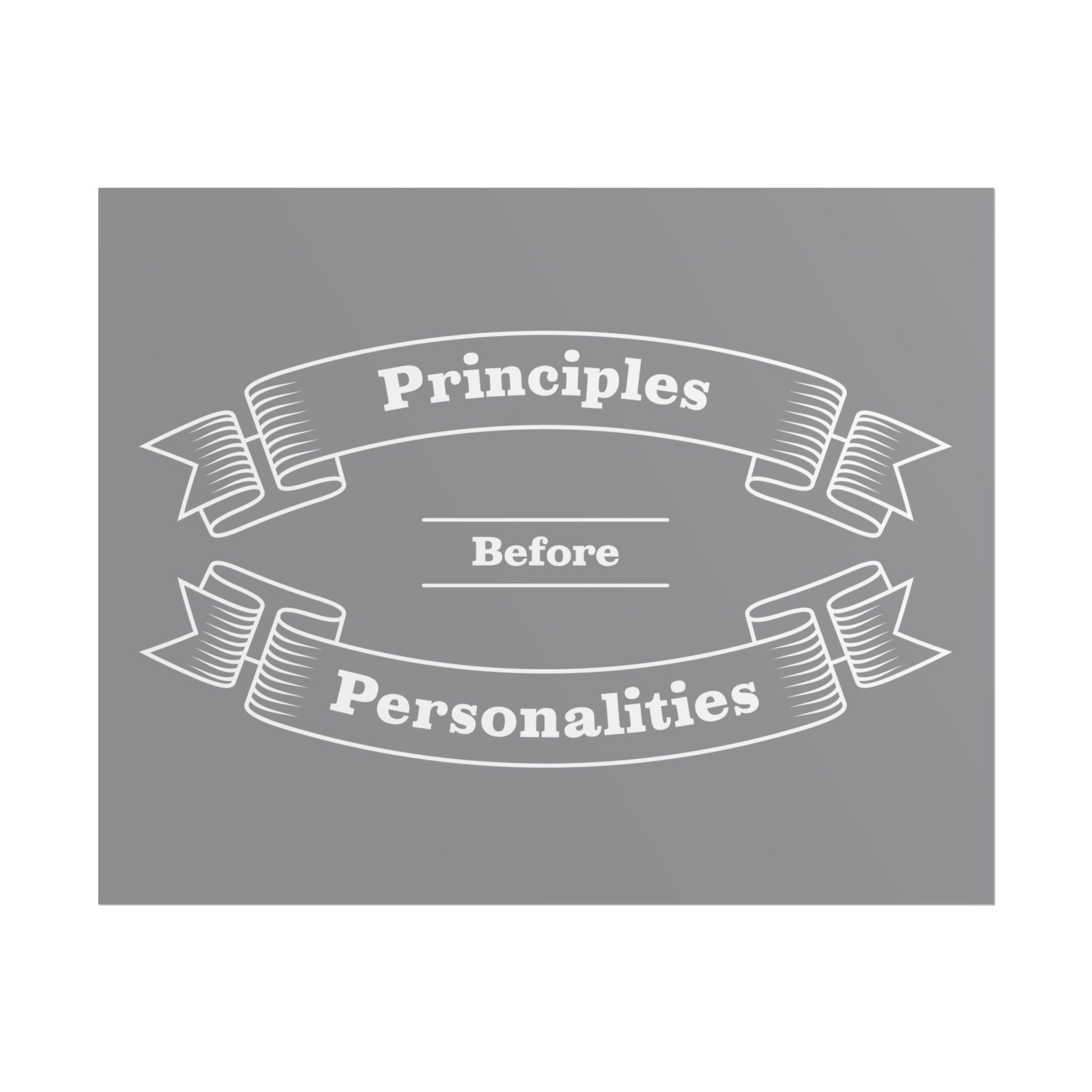 Haler Smith - Poster - Haler Smith Rolled Poster - Principles Before Personalities 1 - Gray Matte Finish