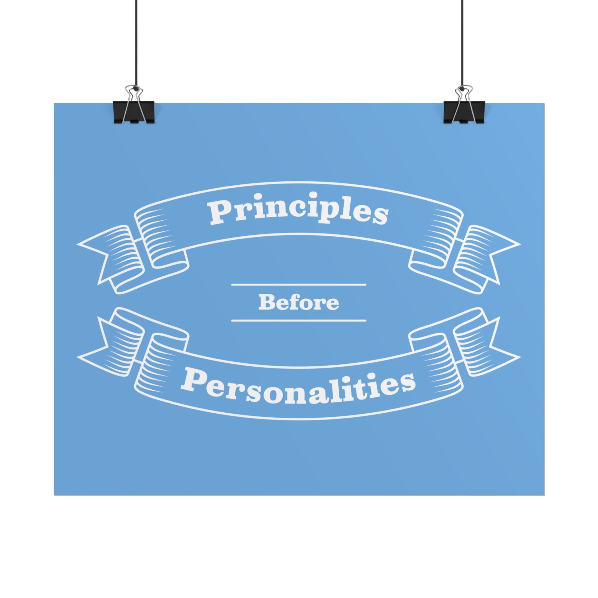 Haler Smith - Poster - Haler Smith Rolled Poster - Principles Before Personalities 1 - Light Blue Matte Finish