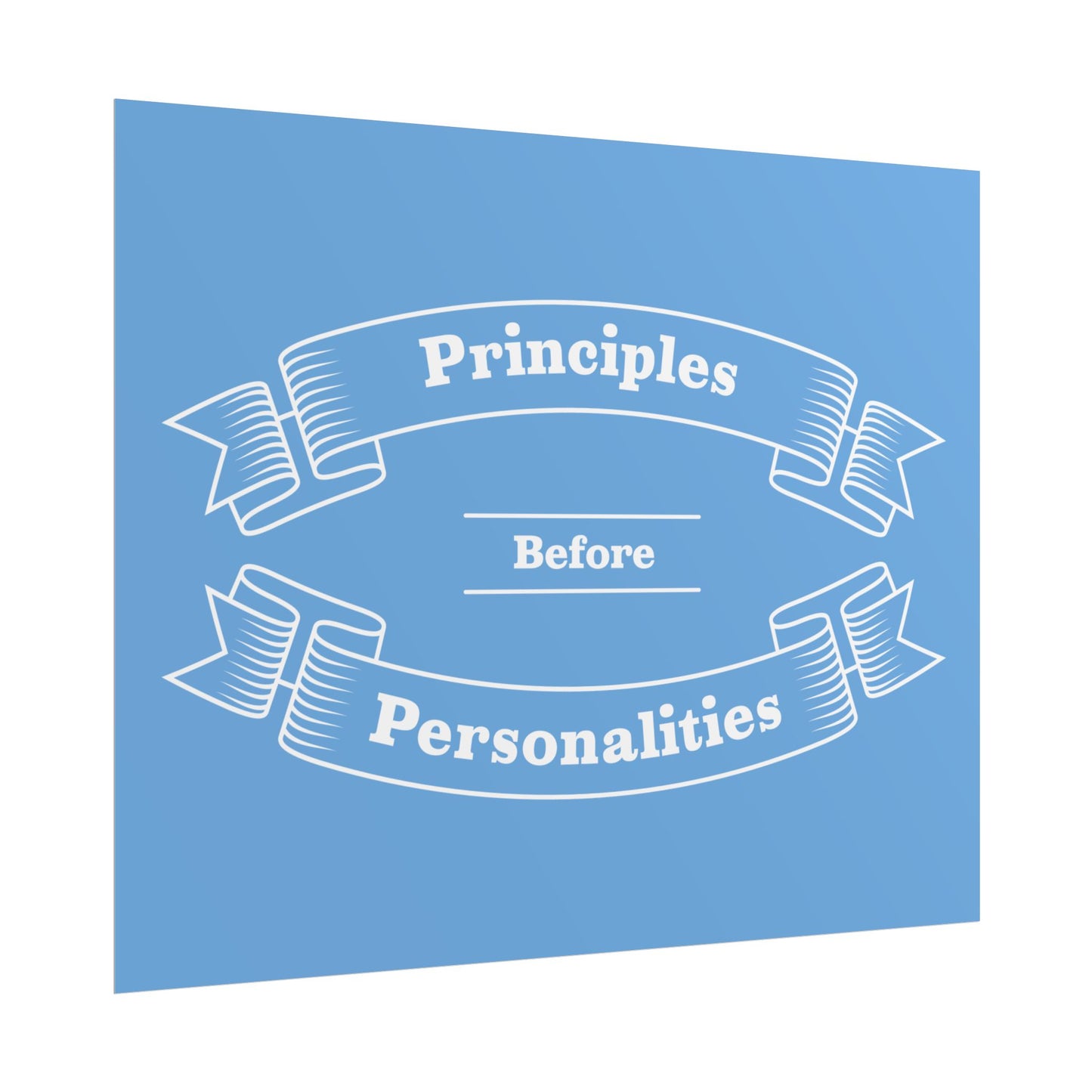Haler Smith - Poster - Haler Smith Rolled Poster - Principles Before Personalities 1 - Light Blue Matte Finish
