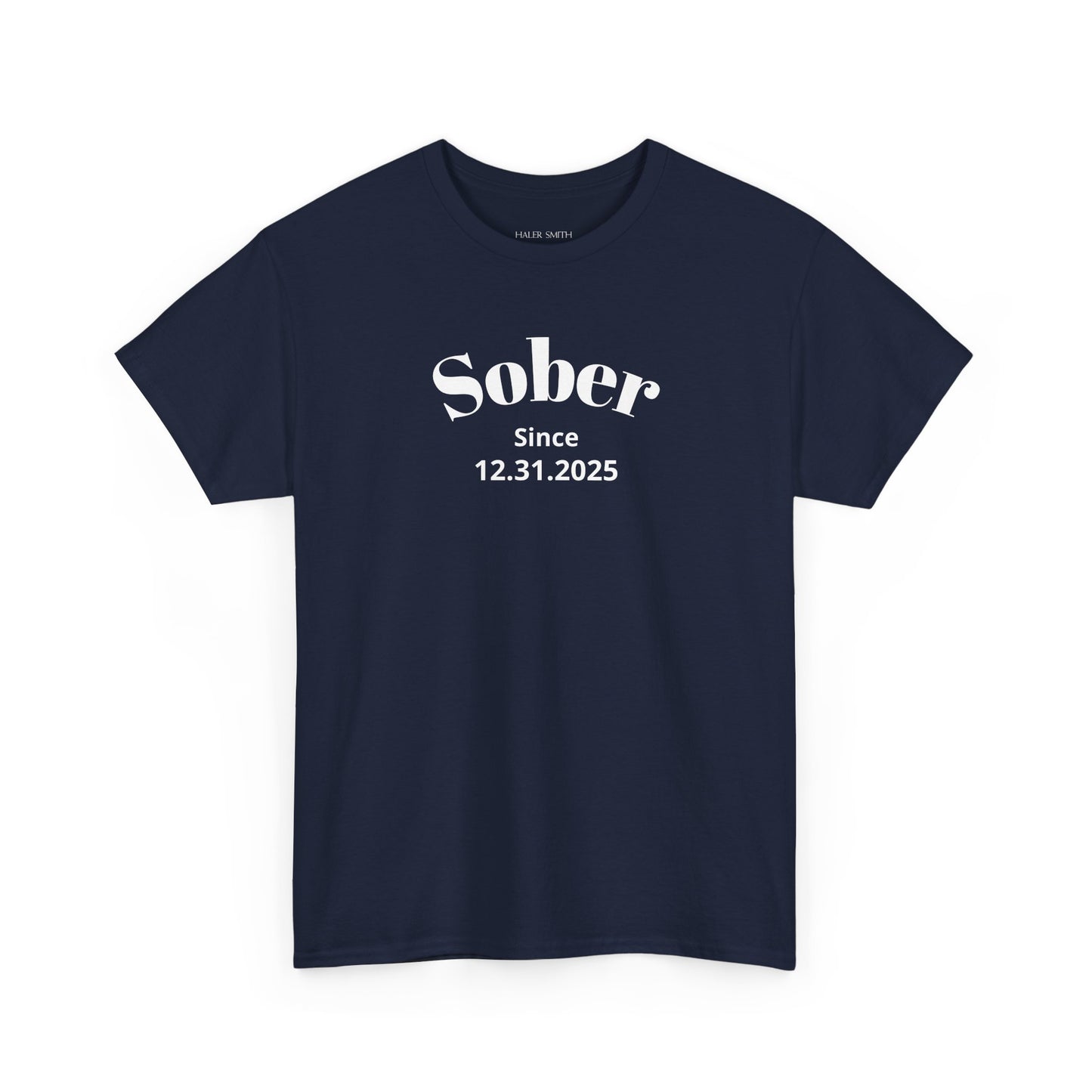 Sobriety Short Sleeve T-Shirt | Sober Since Design 1 On The Front