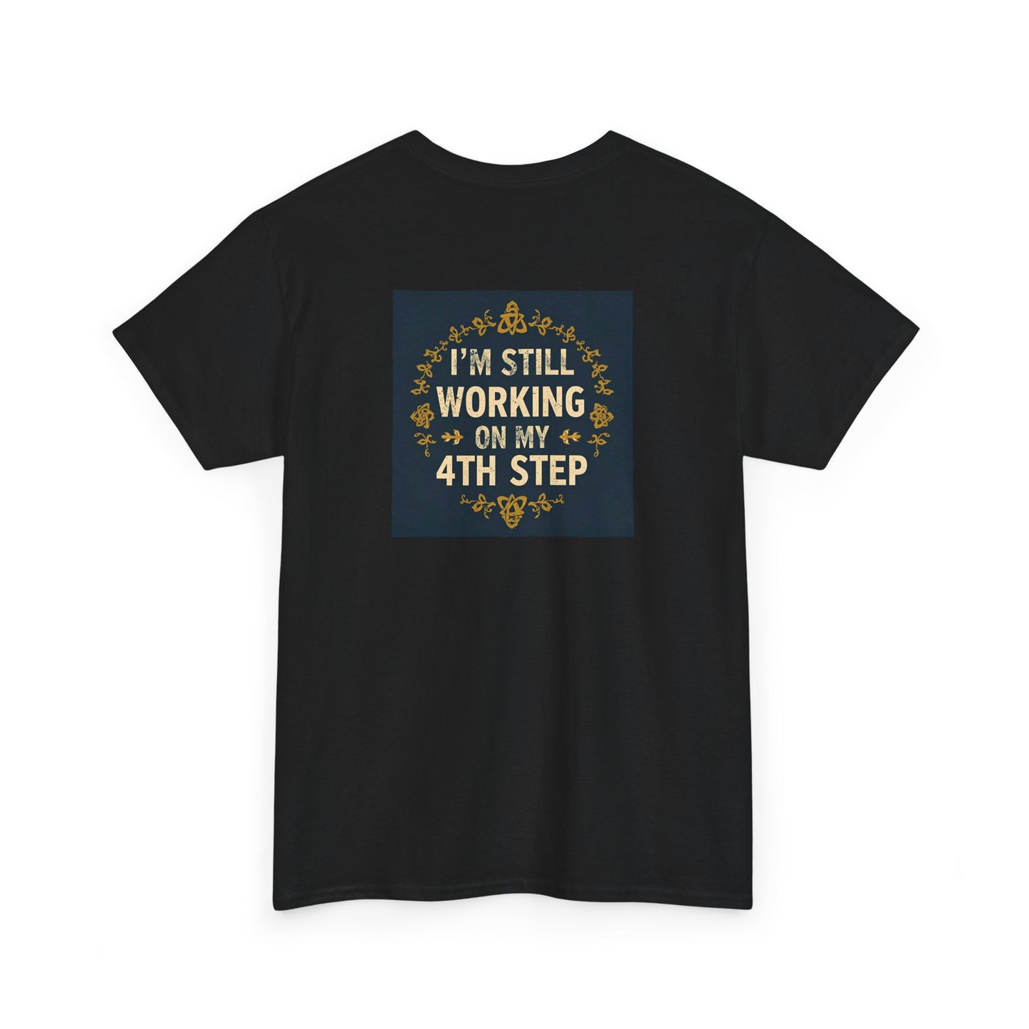 Haler Smith - T-Shirt - Haler Smith Heavy Cotton Short Sleeve Tee - Still Working On My 4th Step 4 - S - XL
