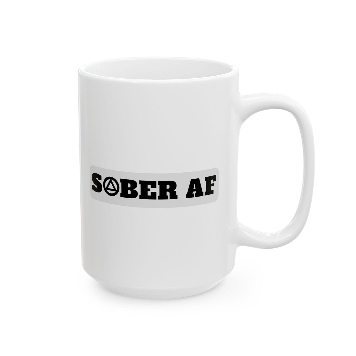 Recovery Ceramic Coffee Mug | Sober AF Design 1 | Black Letters