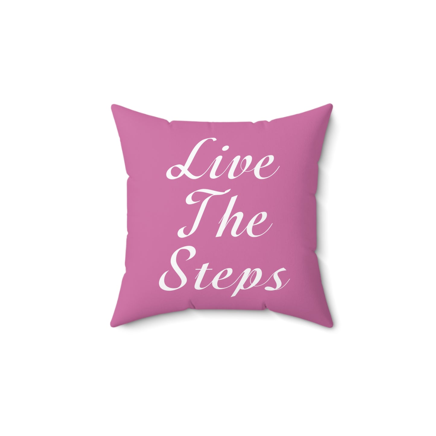 Haler Smith Polyester Square Pillow Light Pink - Live The Steps - White Letters