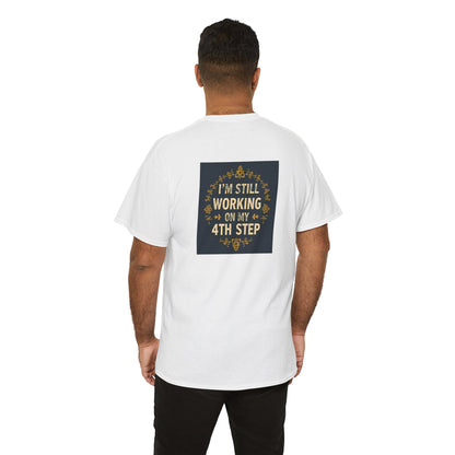 Haler Smith - T-Shirt - Haler Smith Heavy Cotton Short Sleeve Tee - Still Working On My 4th Step 4 - S - XL