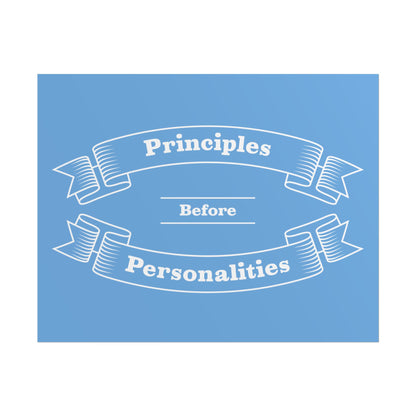 Haler Smith Rolled Poster - Principles Before Personalities - Light Blue Matte