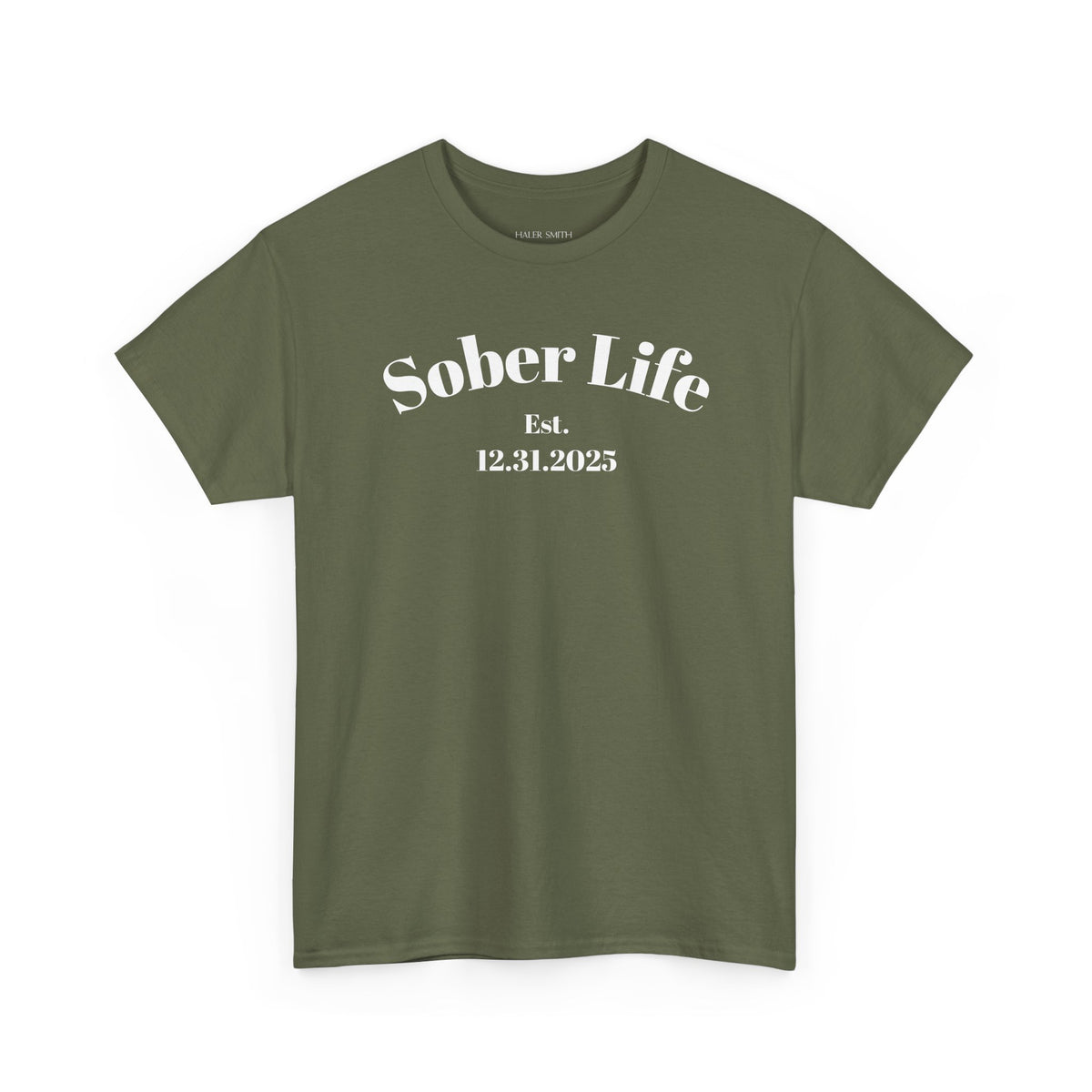 Sober Life Est. recovery short sleeve T-shirt in Military Green featuring Sober Life Est. Design 1 on the front