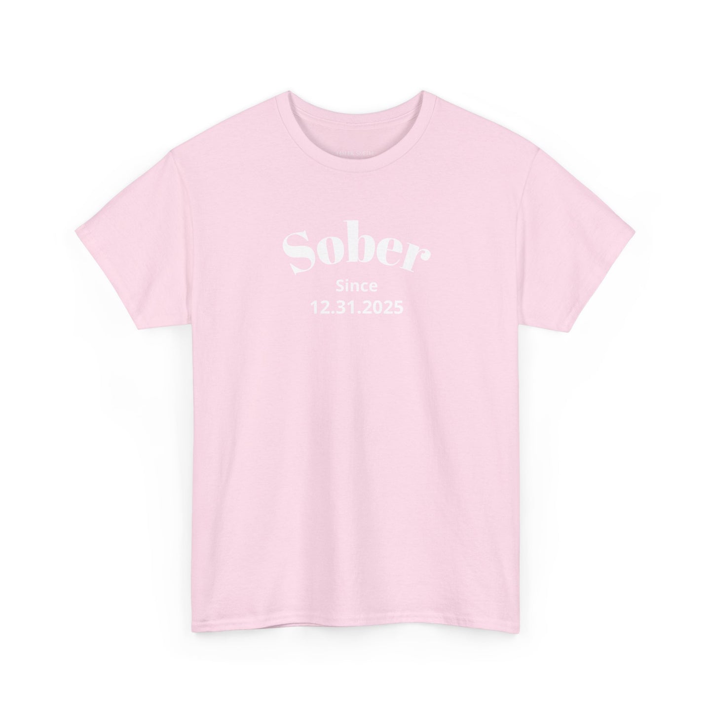 Sobriety Short Sleeve T-Shirt | Sober Since Design 1 On The Front
