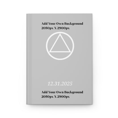Recovery Hardcover Journal | Circle and Triangle Sobriety Date | Add Your Own Background