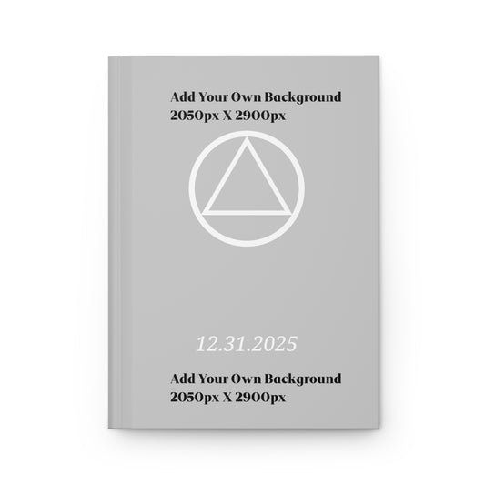 Recovery Hardcover Journal | Circle and Triangle Sobriety Date | Add Your Own Background