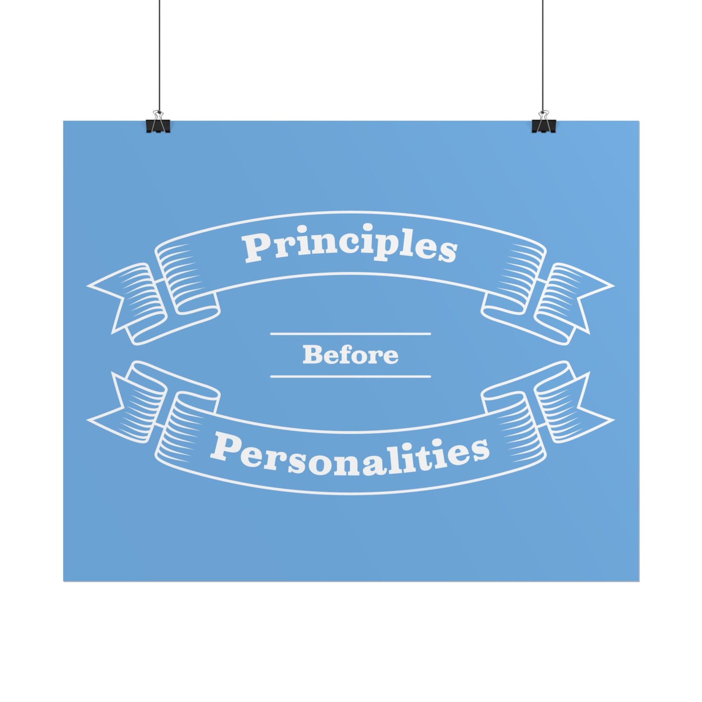 Haler Smith Rolled Poster - Principles Before Personalities - Light Blue Matte