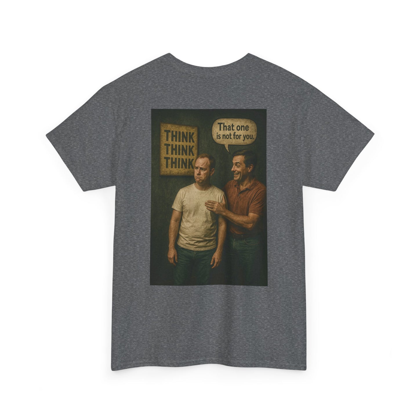 Haler Smith - T-Shirt - Haler Smith Heavy Cotton Short Sleeve Tee 2XL - 5XL - Think Is Not For You - Clubhouse Male