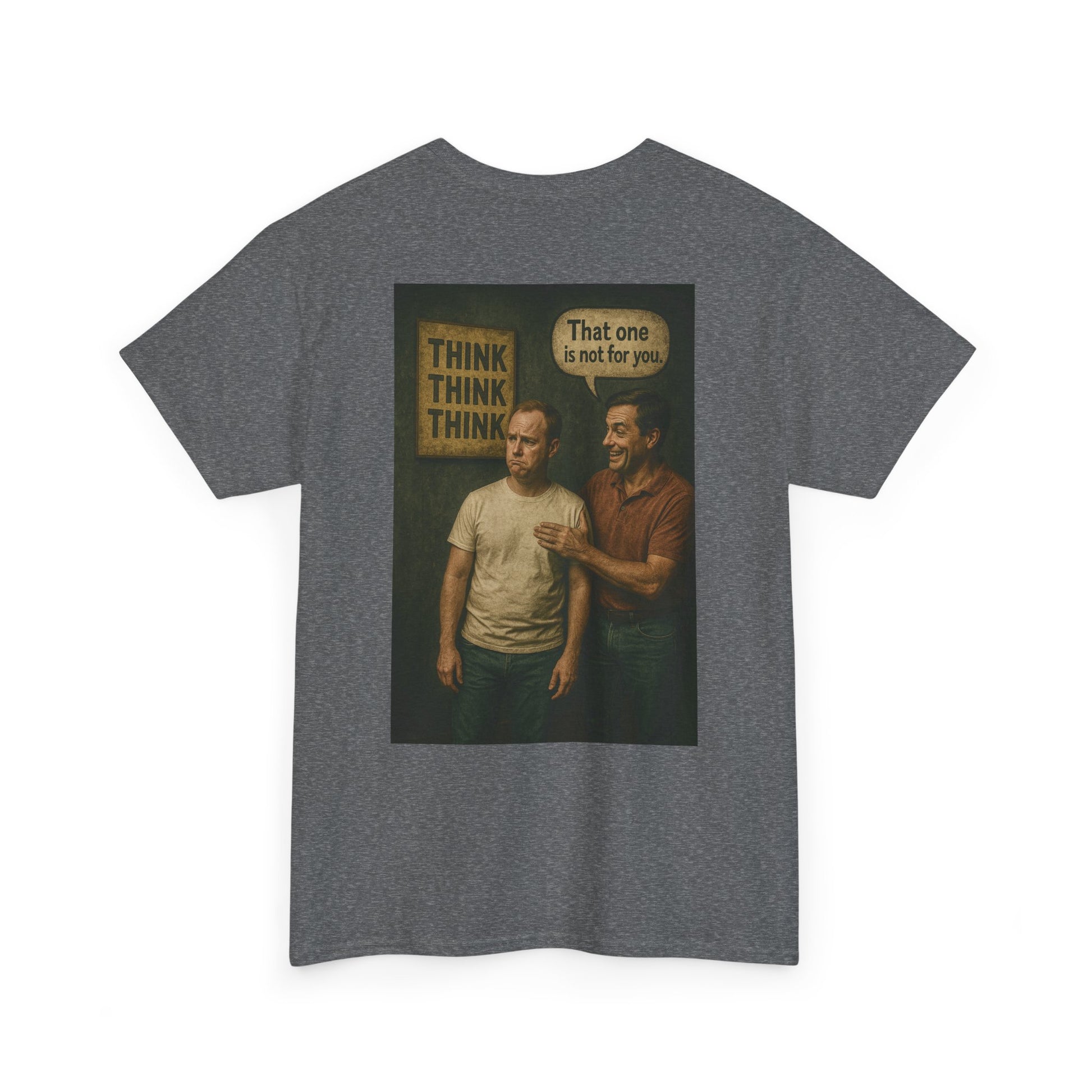 Haler Smith - T-Shirt - Haler Smith Heavy Cotton Short Sleeve Tee 2XL - 5XL - Think Is Not For You - Clubhouse Male