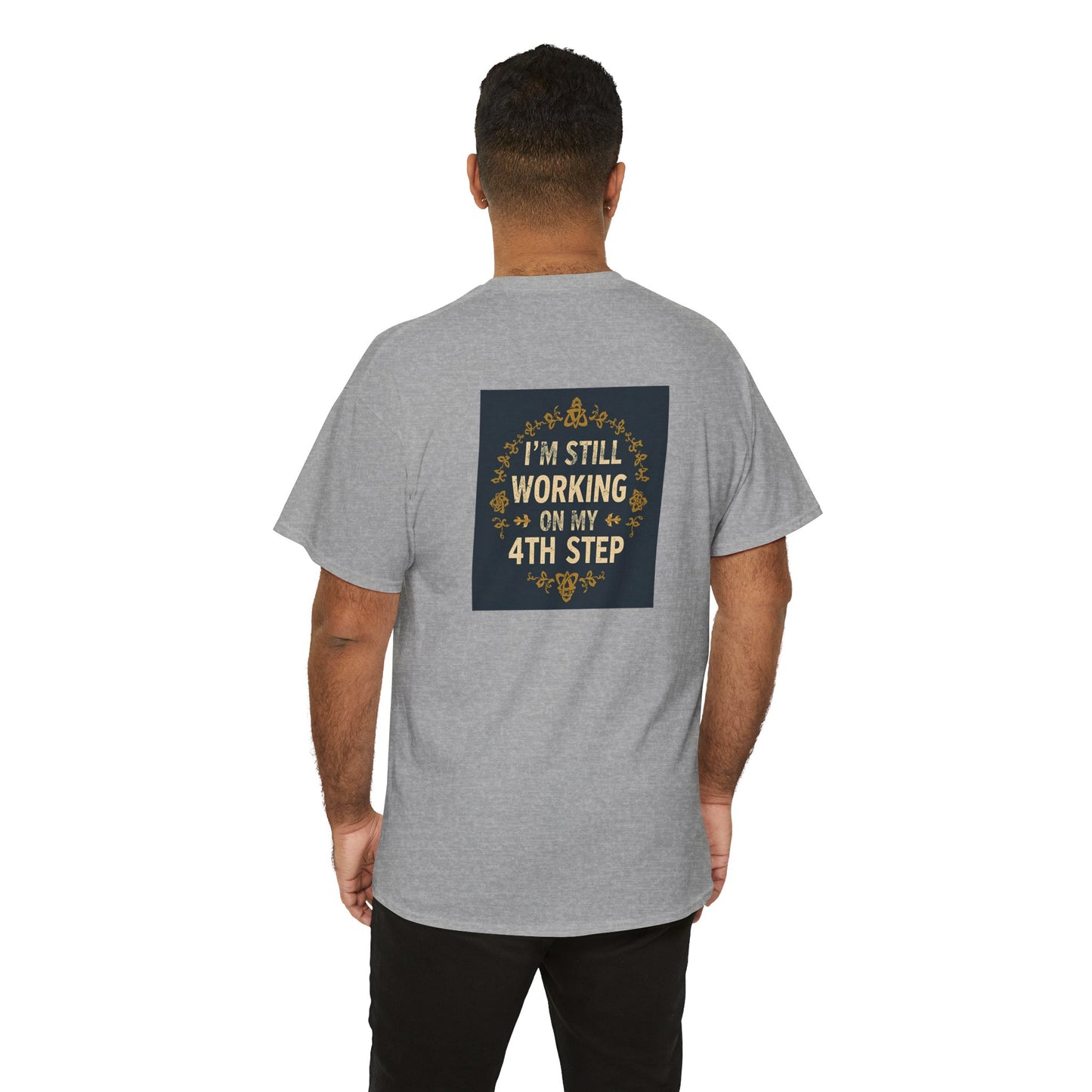 Haler Smith - T-Shirt - Haler Smith Heavy Cotton Short Sleeve Tee - Still Working On My 4th Step 4 - S - XL