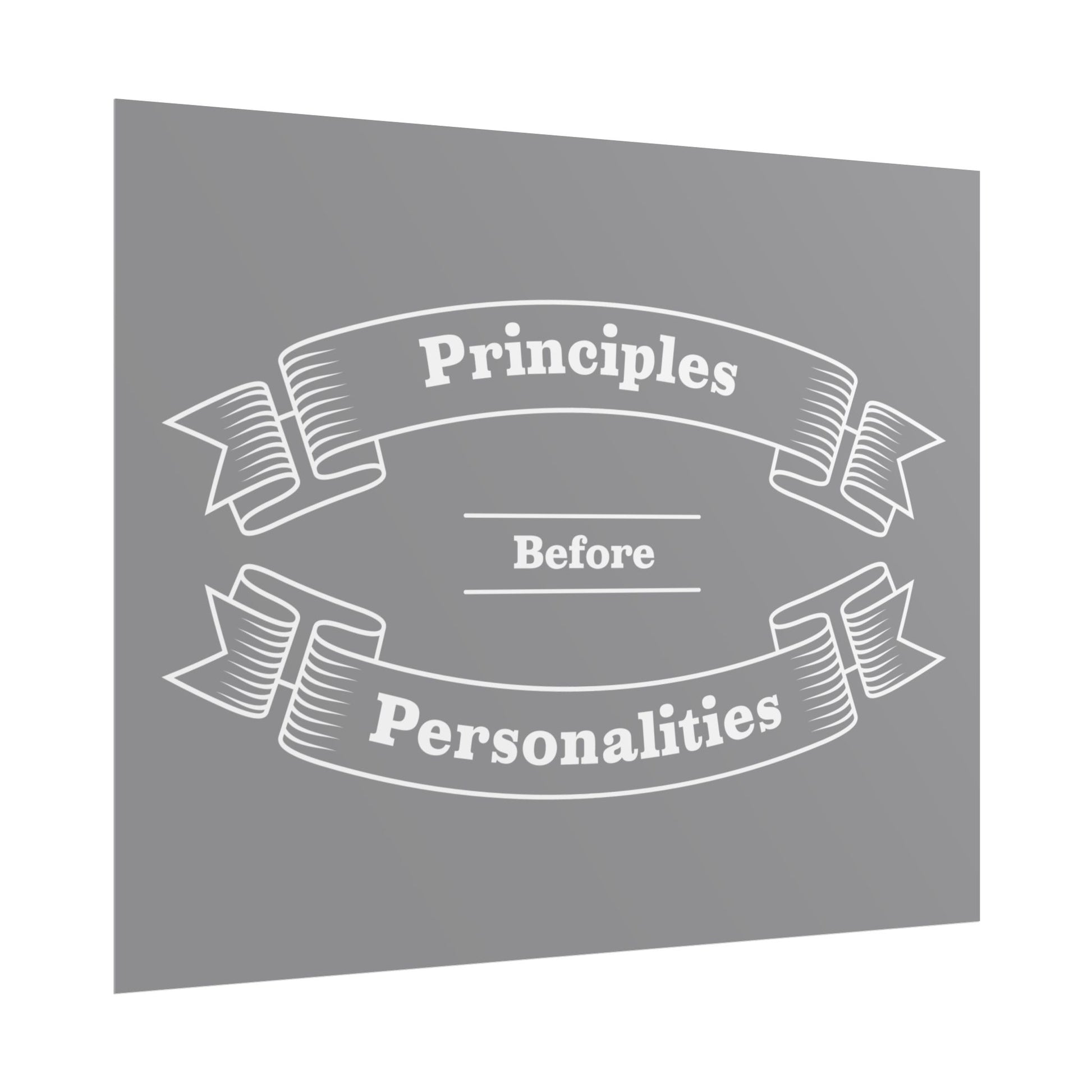 Haler Smith - Poster - Haler Smith Rolled Poster - Principles Before Personalities 1 - Gray Matte Finish