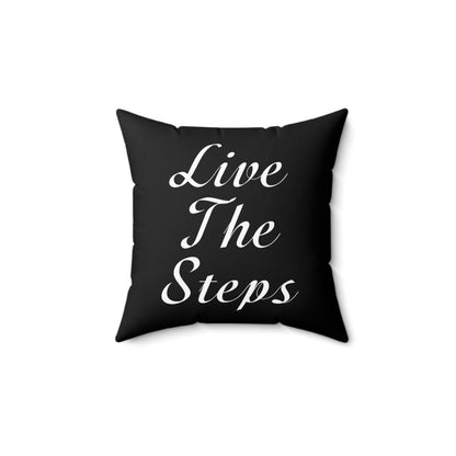 Haler Smith Polyester Square Pillow Black - Live The Steps - White Letters