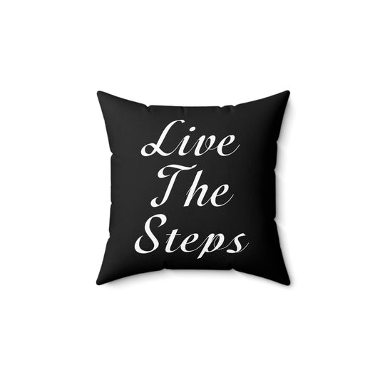 Haler Smith Polyester Square Pillow Black - Live The Steps - White Letters