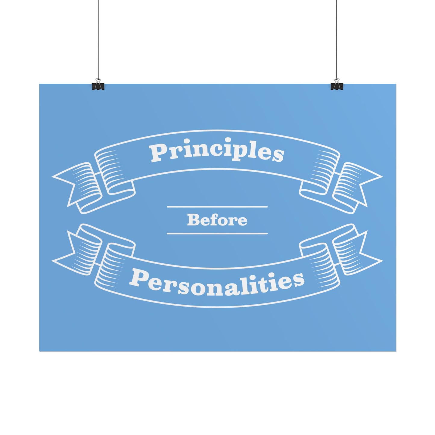 Haler Smith Rolled Poster - Principles Before Personalities - Light Blue Matte