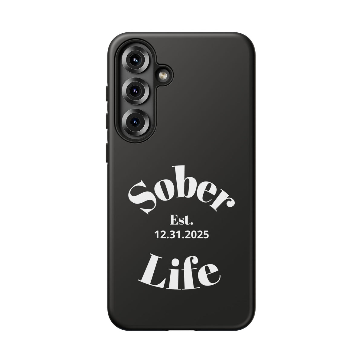 Sober Life Est. personalized recovery Samsung Galaxy phone case in Black featuring Sober Life Est. Design 1