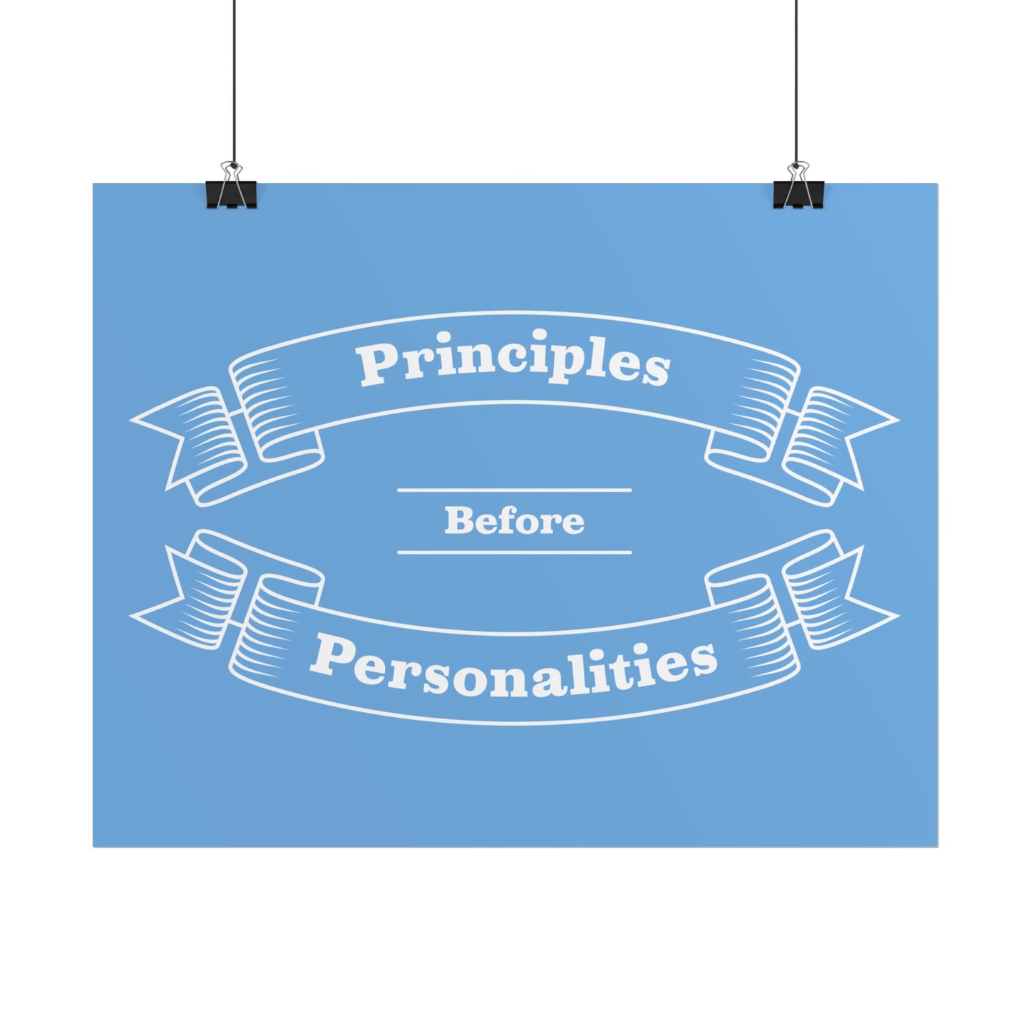 Haler Smith Rolled Poster - Principles Before Personalities - Light Blue Matte