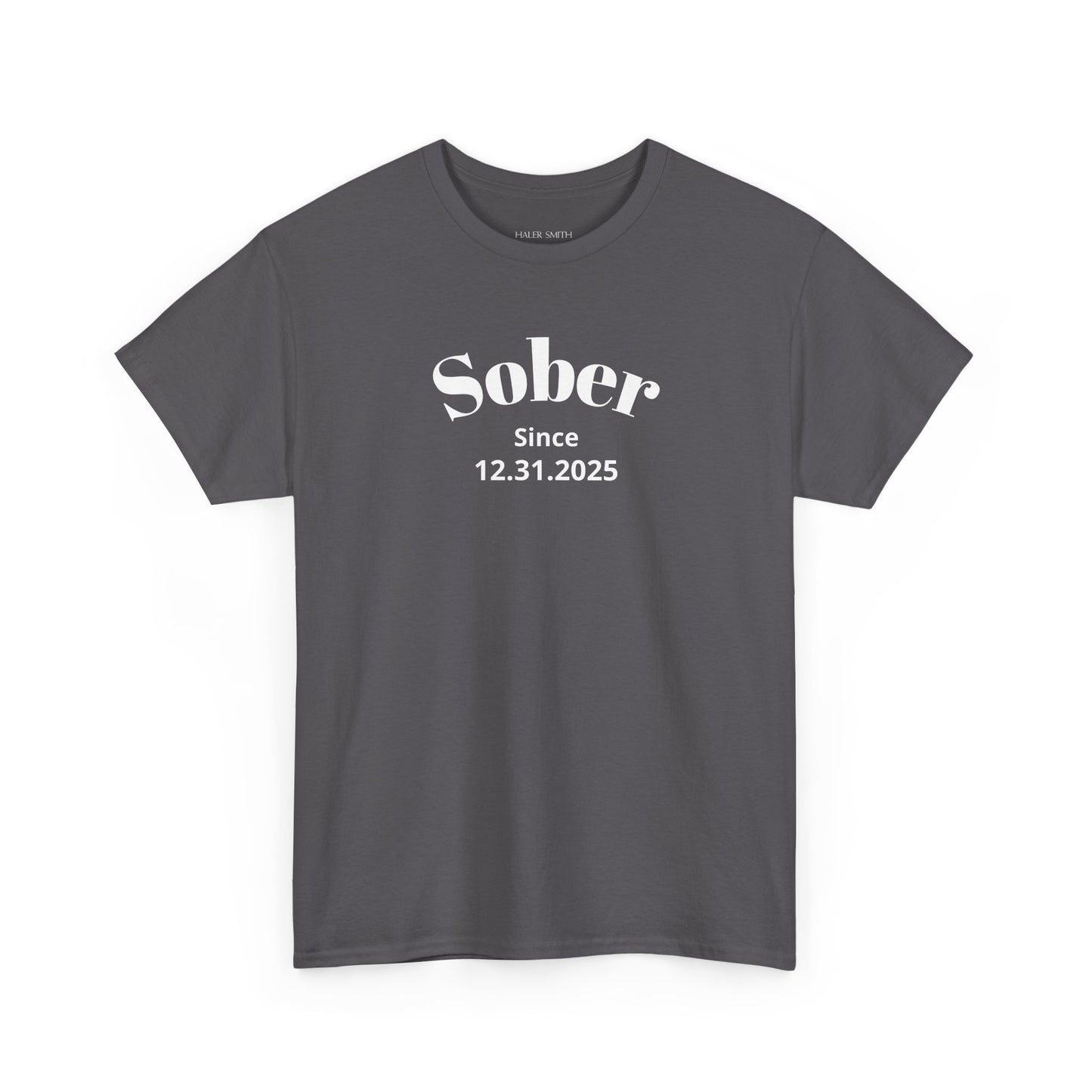 Sobriety Short Sleeve T-Shirt | Sober Since Design 1 On The Front