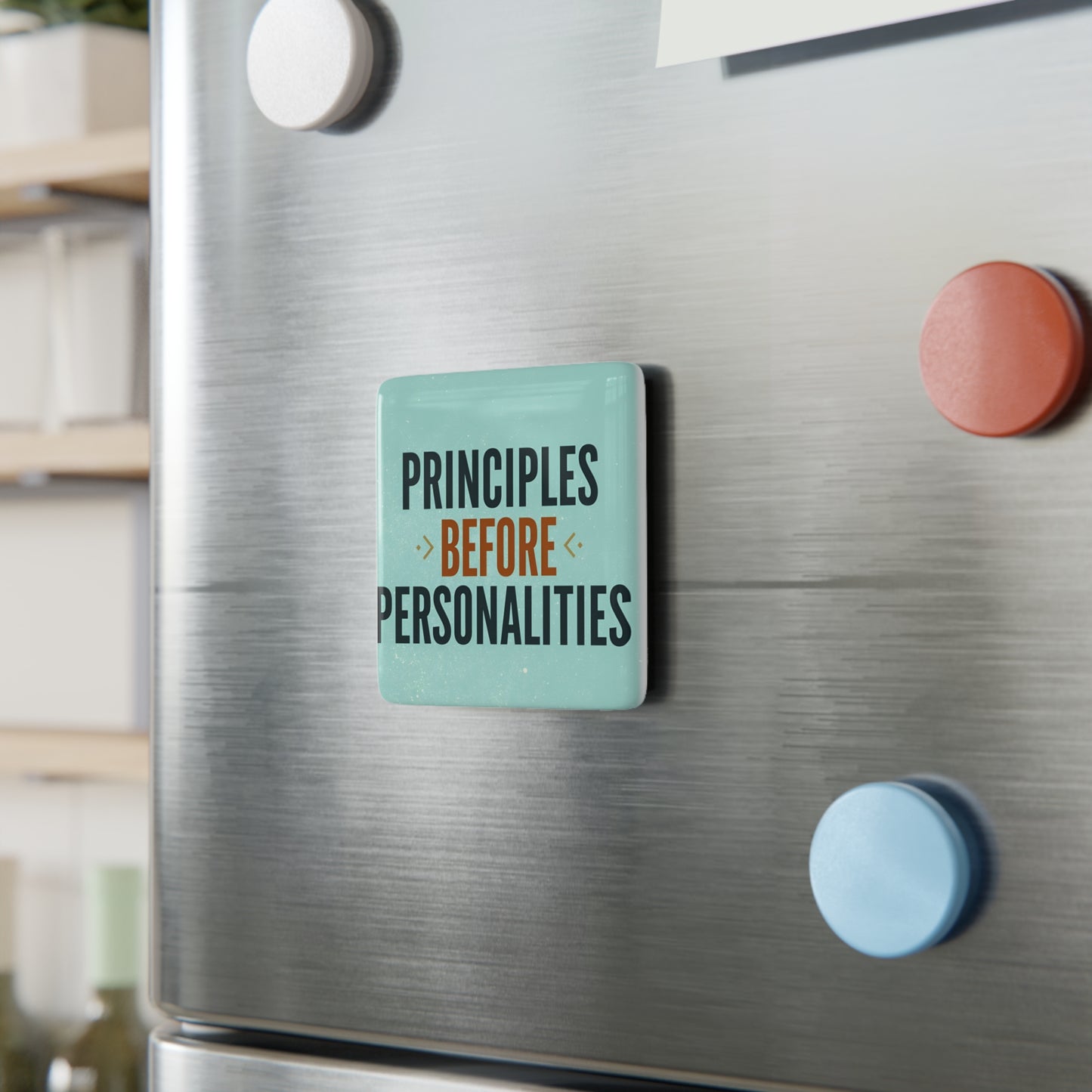 Haler Smith Square Porcelain Magnet - Principles Before Personalities 2