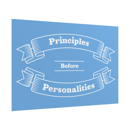 Haler Smith Rolled Poster - Principles Before Personalities - Light Blue Matte