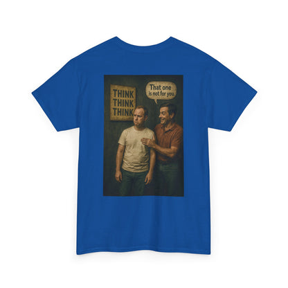 Haler Smith - T-Shirt - Haler Smith Heavy Cotton Short Sleeve Tee 2XL - 5XL - Think Is Not For You - Clubhouse Male