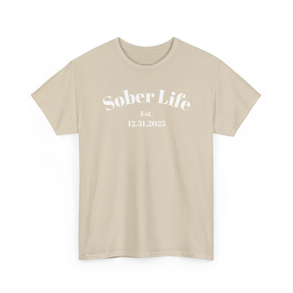 Sober Life Est. recovery short sleeve T-shirt in Sand featuring Sober Life Est. Design 1 on the front
