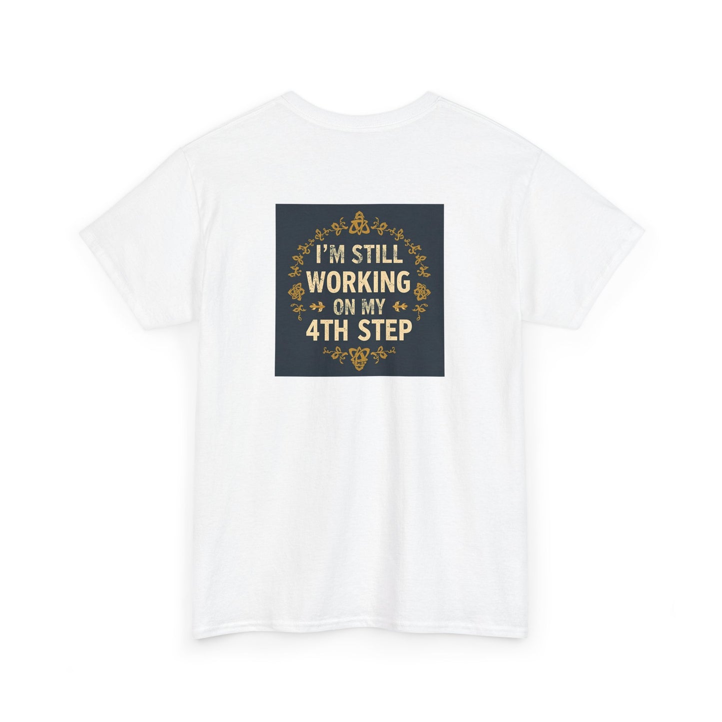 Haler Smith - T-Shirt - Haler Smith Heavy Cotton Short Sleeve Tee - Still Working On My 4th Step 4 - S - XL