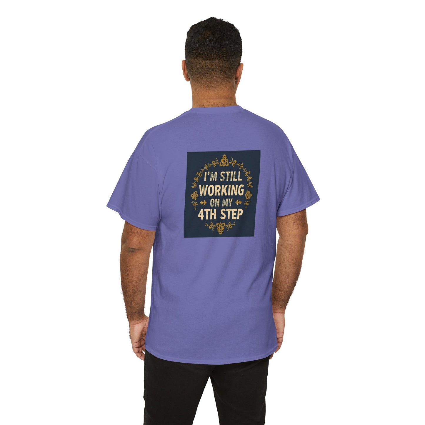 Haler Smith - T-Shirt - Haler Smith Heavy Cotton Short Sleeve Tee - Still Working On My 4th Step 4 - S - XL