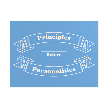 Haler Smith Rolled Poster - Principles Before Personalities - Light Blue Matte