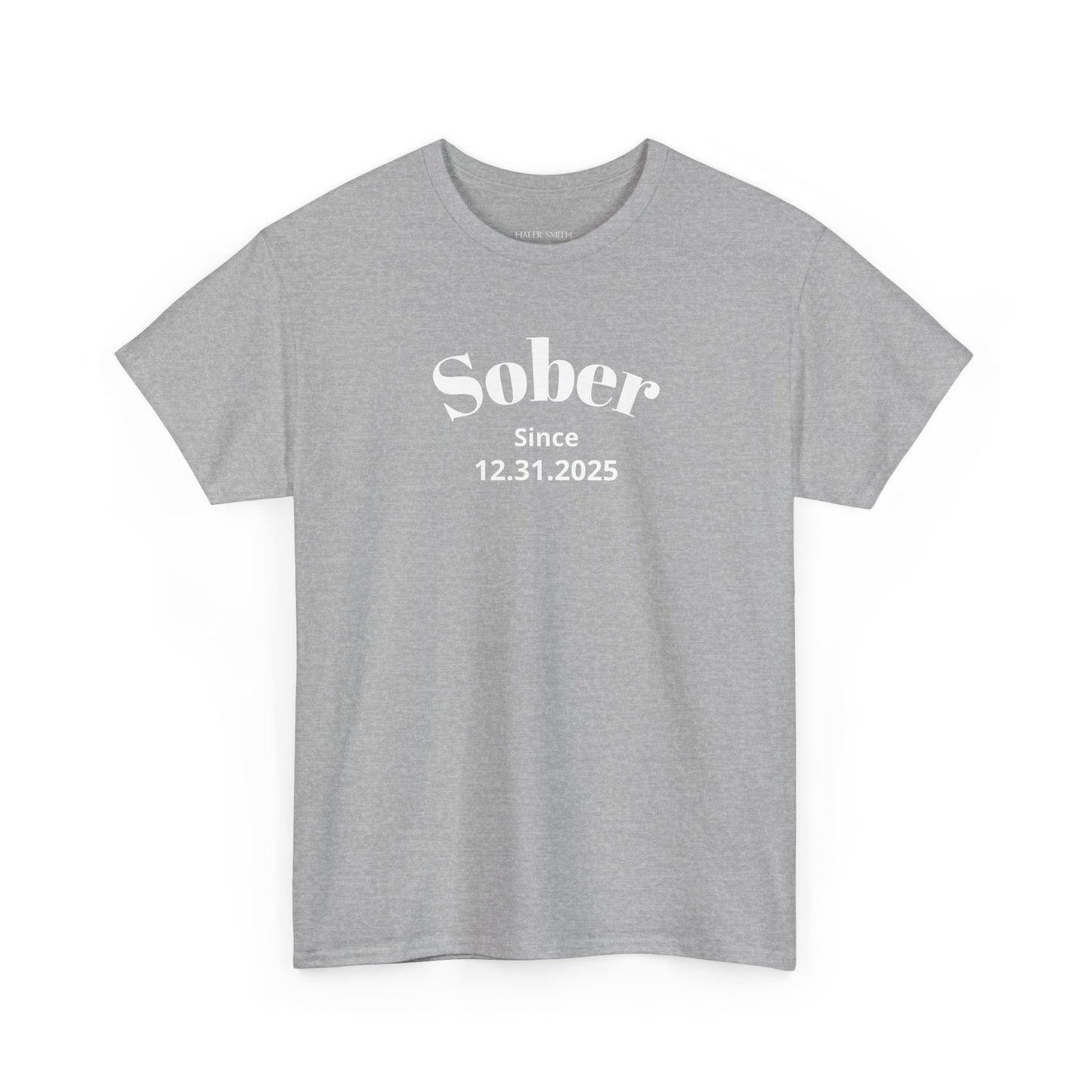 Sobriety Short Sleeve T-Shirt | Sober Since Design 1 On The Front