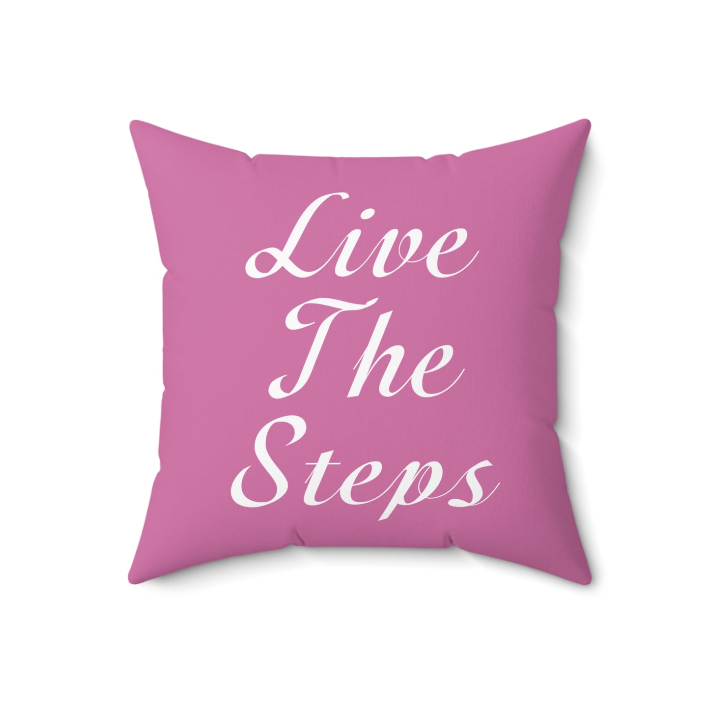 Haler Smith Polyester Square Pillow Light Pink - Live The Steps - White Letters