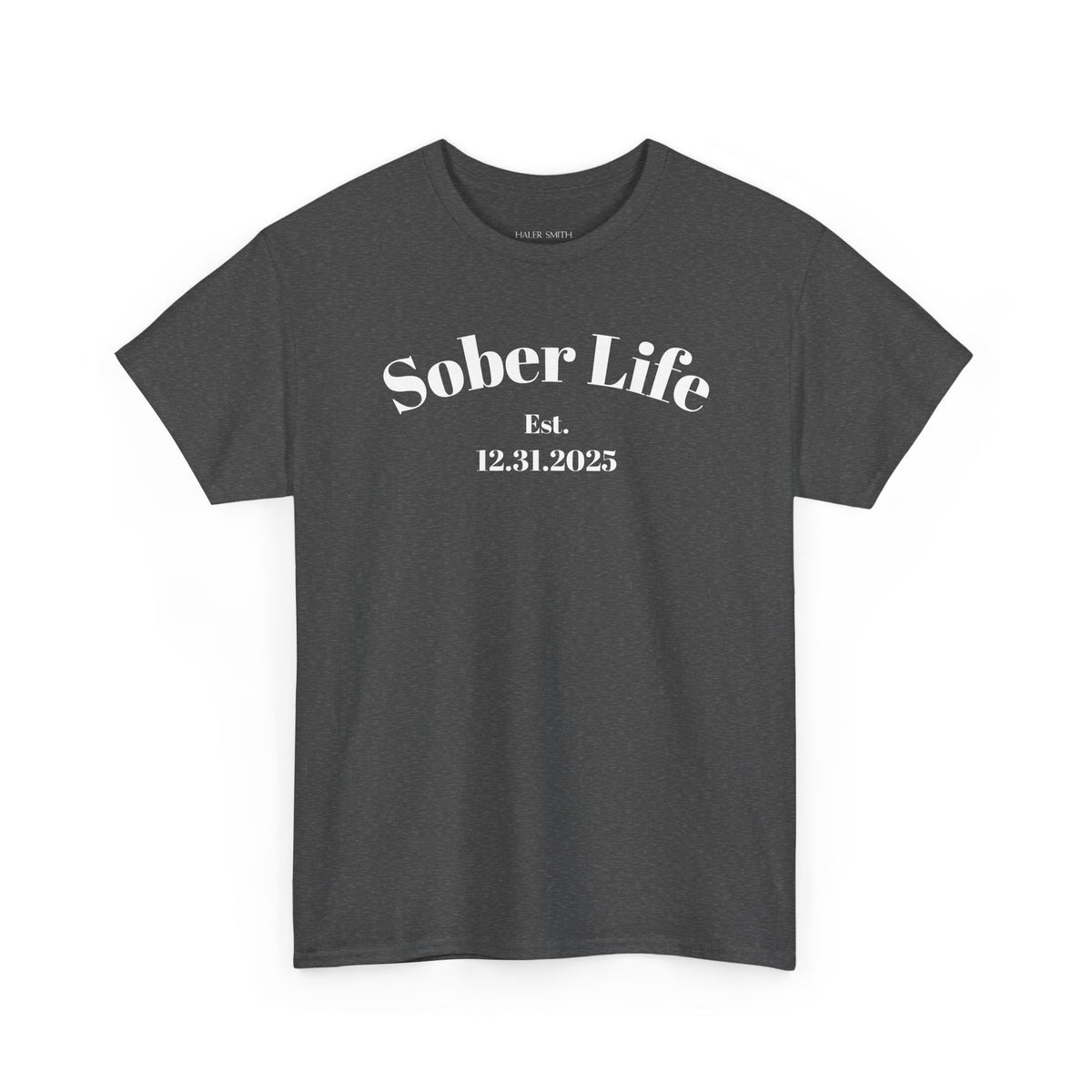 Sober Life Est. recovery short sleeve T-shirt in Dark Heather featuring Sober Life Est. Design 1 on the front