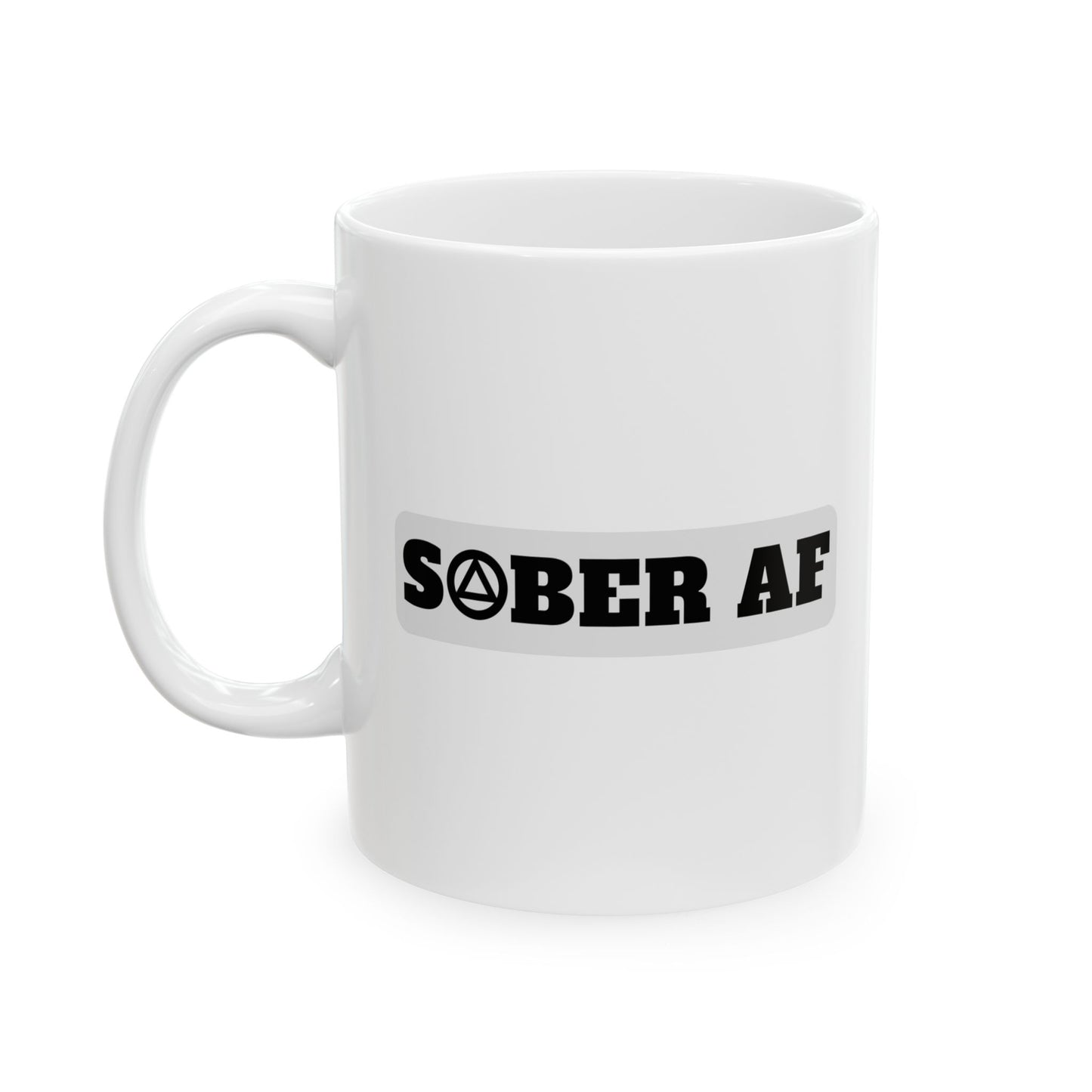 Recovery Ceramic Coffee Mug | Sober AF Design 1 | Black Letters