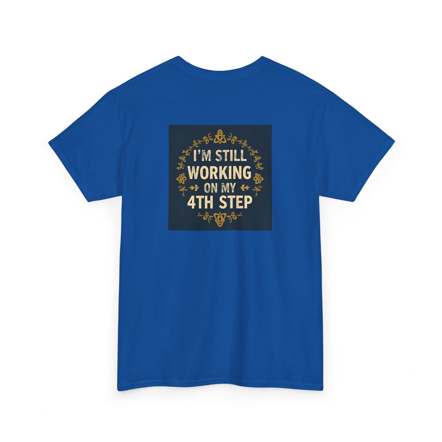 Haler Smith - T-Shirt - Haler Smith Heavy Cotton Short Sleeve Tee - Still Working On My 4th Step 4 - S - XL