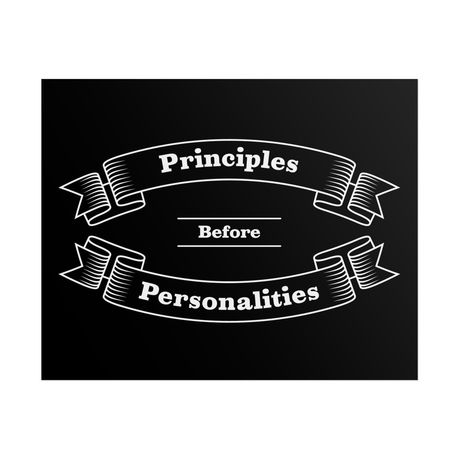 Haler Smith - Poster - Haler Smith Rolled Poster - Principles Before Personalities 1 - Black Matte Finish