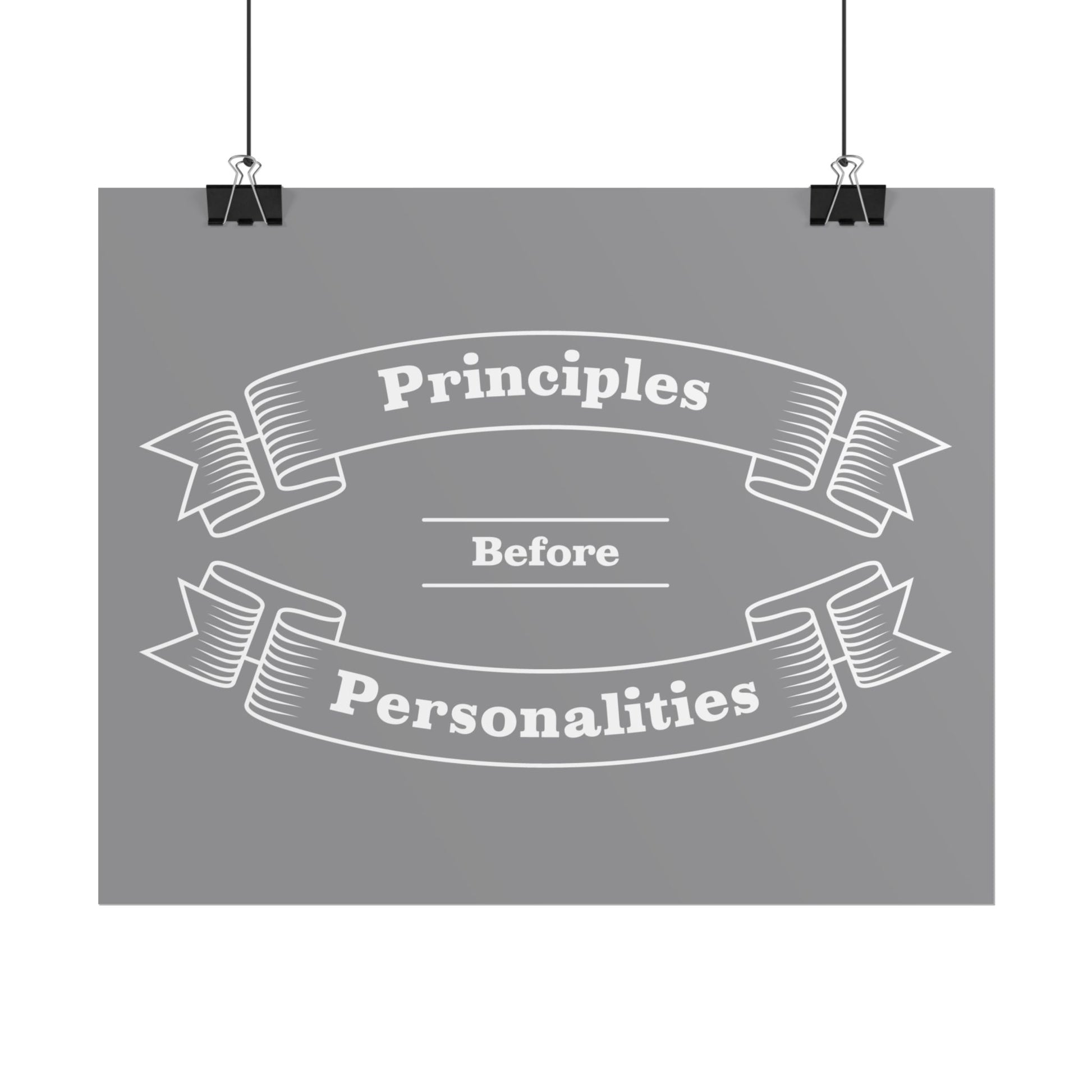 Haler Smith - Poster - Haler Smith Rolled Poster - Principles Before Personalities 1 - Gray Matte Finish