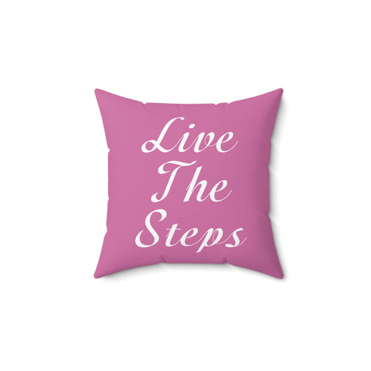Haler Smith Polyester Square Pillow Light Pink - Live The Steps - White Letters